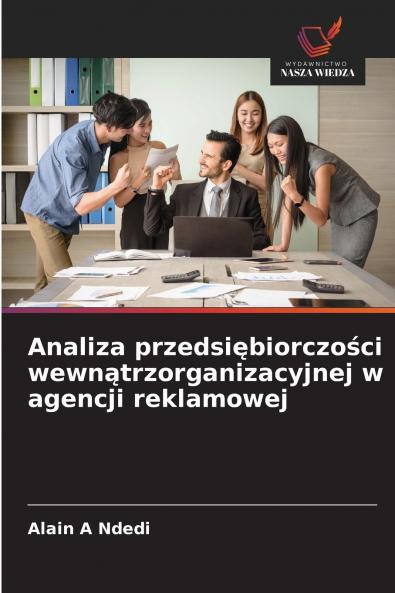 Analiza przedsiębiorczości wewnątrzorganizacyjnej w agencji reklamowej
