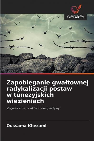 Zapobieganie gwałtownej radykalizacji postaw w tunezyjskich więzieniach