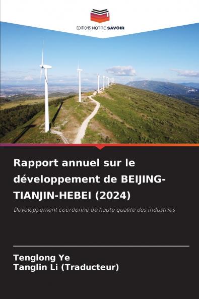Rapport annuel sur le développement de BEIJING-TIANJIN-HEBEI (2024)