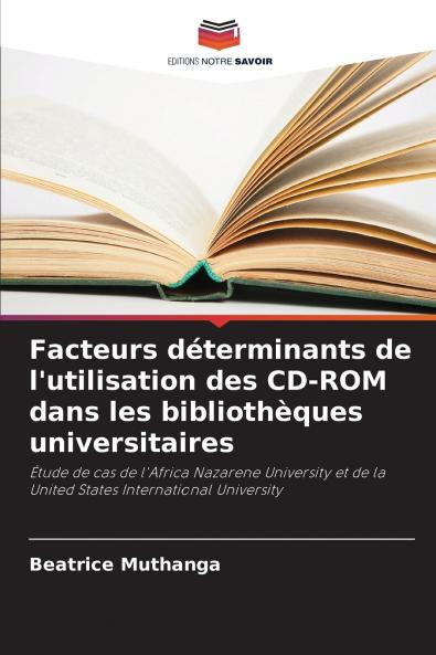 Facteurs déterminants de l'utilisation des CD-ROM dans les bibliothèques universitaires