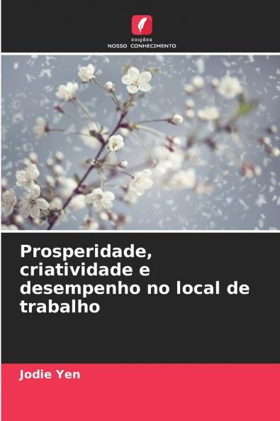Prosperidade criatividade e desempenho no local de trabalho