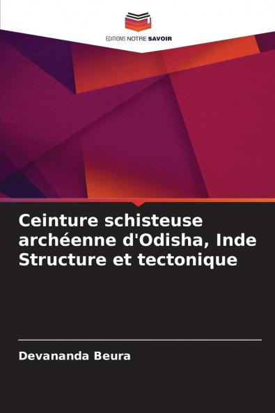 Ceinture schisteuse archéenne d'Odisha Inde Structure et tectonique