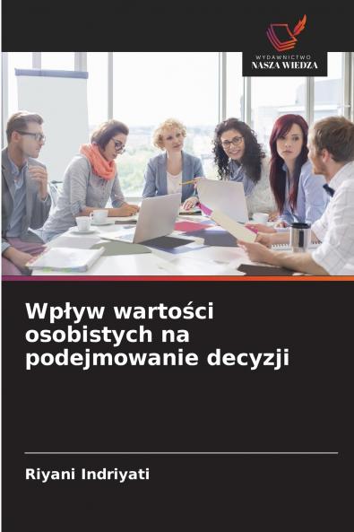 Wpływ wartości osobistych na podejmowanie decyzji