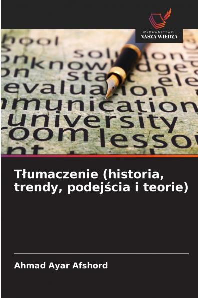 Tłumaczenie (historia trendy podejścia i teorie)