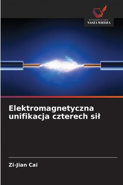 Elektromagnetyczna unifikacja czterech sił