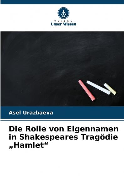 Die Rolle von Eigennamen in Shakespeares Tragödie „Hamlet