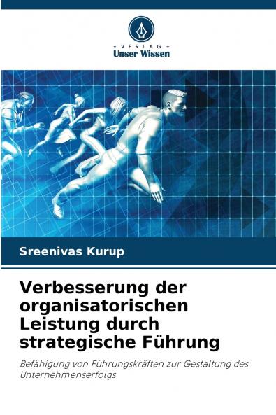 Verbesserung der organisatorischen Leistung durch strategische Führung