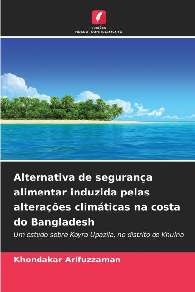 Alternativa de segurança alimentar induzida pelas alterações climáticas na costa do Bangladesh