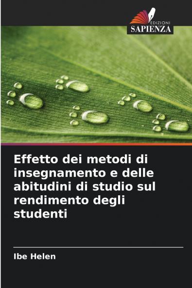 Effetto dei metodi di insegnamento e delle abitudini di studio sul rendimento degli studenti