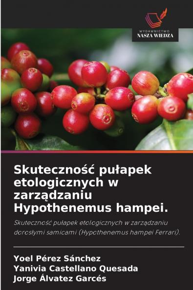 Skuteczność pułapek etologicznych w zarządzaniu Hypothenemus hampei.