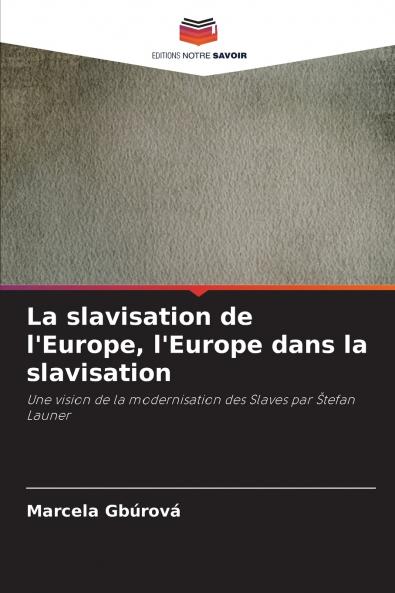 La slavisation de l'Europe l'Europe dans la slavisation