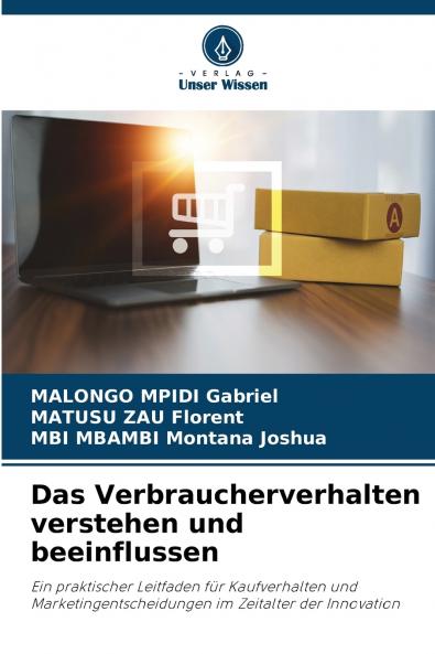 Das Verbraucherverhalten verstehen und beeinflussen