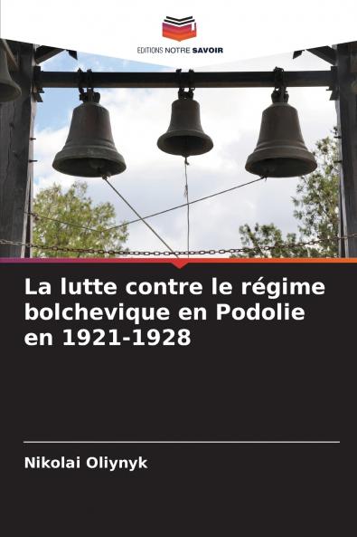 La lutte contre le régime bolchevique en Podolie en 1921-1928