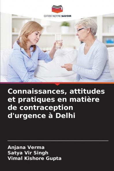 Connaissances attitudes et pratiques en matière de contraception d'urgence à Delhi