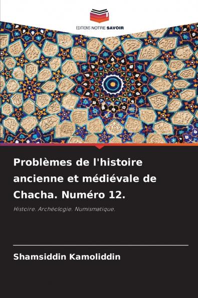 Problèmes de l'histoire ancienne et médiévale de Chacha. Numéro 12.