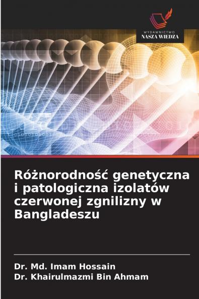 Różnorodność genetyczna i patologiczna izolatów czerwonej zgnilizny w Bangladeszu