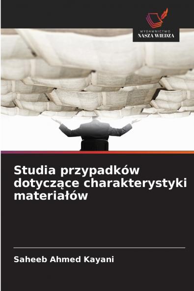 Studia przypadków dotyczące charakterystyki materiałów