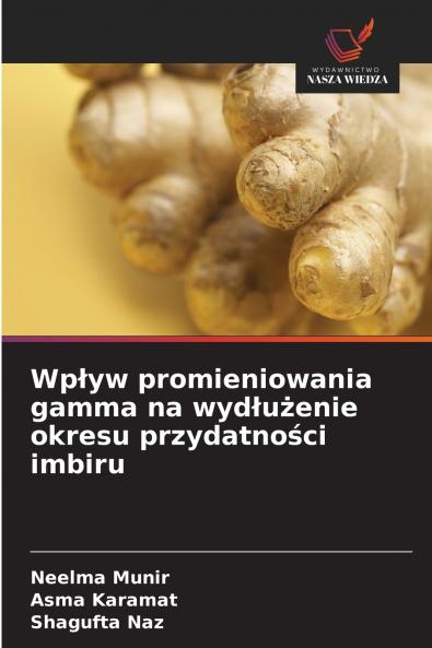 Wpływ promieniowania gamma na wydłużenie okresu przydatności imbiru