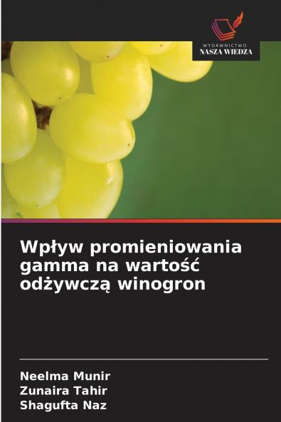 Wpływ promieniowania gamma na wartość odżywczą winogron