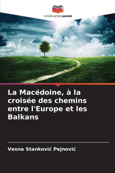 La Macédoine à la croisée des chemins entre l'Europe et les Balkans