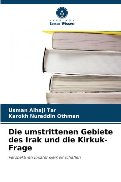 Die umstrittenen Gebiete des Irak und die Kirkuk-Frage