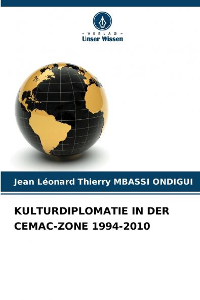 KULTURDIPLOMATIE IN DER CEMAC-ZONE 1994-2010