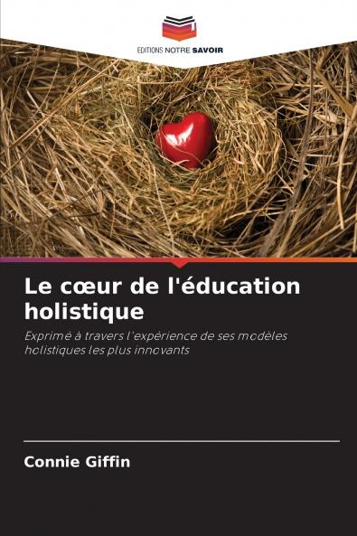 Le cœur de l'éducation holistique