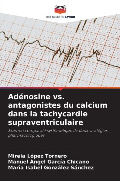 Adénosine vs. antagonistes du calcium dans la tachycardie supraventriculaire