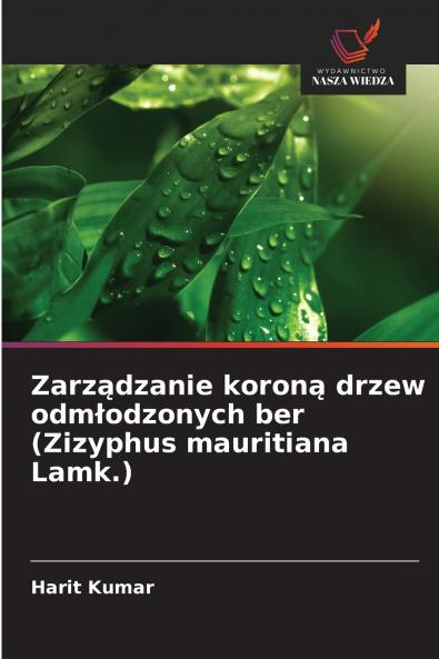 Zarządzanie koroną drzew odmłodzonych ber (Zizyphus mauritiana Lamk.)