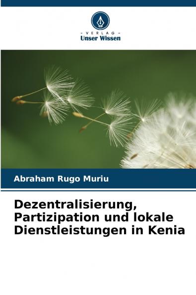 Dezentralisierung Partizipation und lokale Dienstleistungen in Kenia