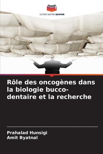 Rôle des oncogènes dans la biologie bucco-dentaire et la recherche