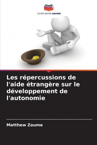 Les répercussions de l'aide étrangère sur le développement de l'autonomie