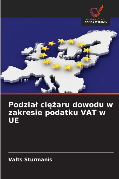 Podział ciężaru dowodu w zakresie podatku VAT w UE