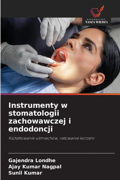 Instrumenty w stomatologii zachowawczej i endodoncji