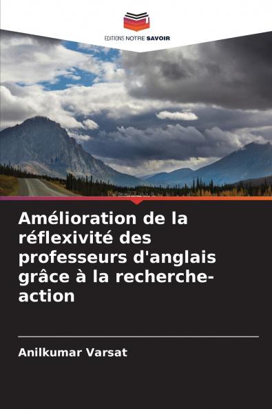 Amélioration de la réflexivité des professeurs d'anglais grâce à la recherche-action