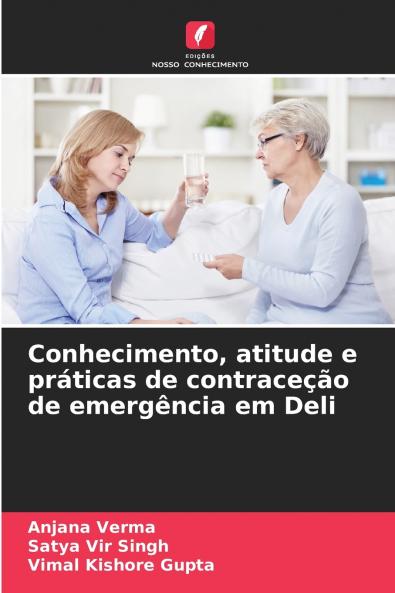 Conhecimento atitude e práticas de contraceção de emergência em Deli