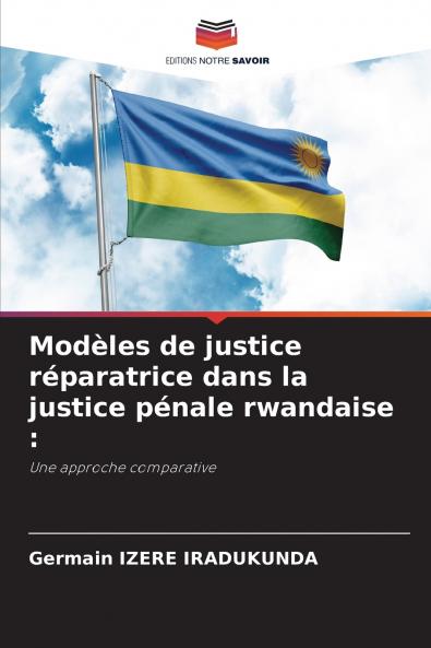 Modèles de justice réparatrice dans la justice pénale rwandaise