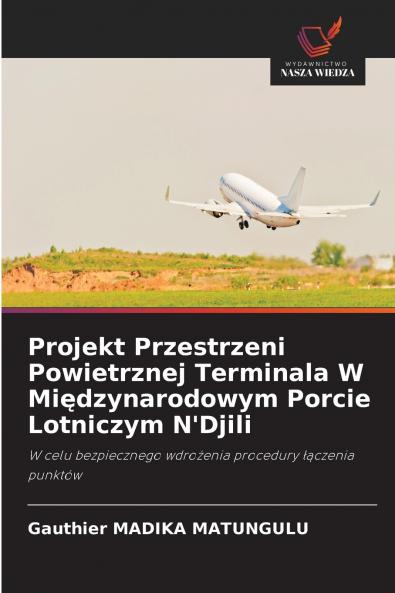 Projekt Przestrzeni Powietrznej Terminala W Międzynarodowym Porcie Lotniczym N'Djili