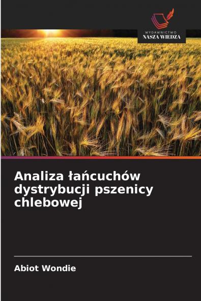 Analiza łańcuchów dystrybucji pszenicy chlebowej