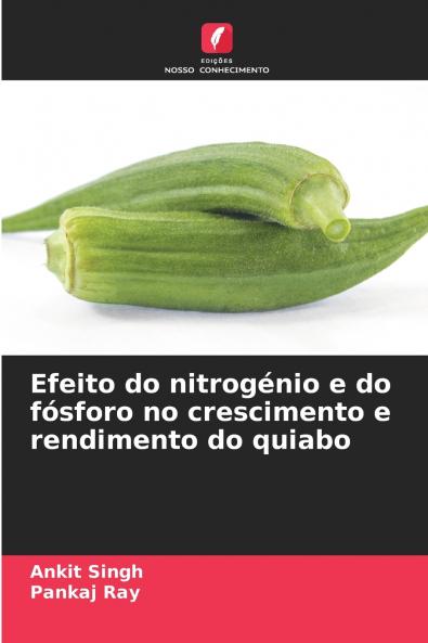 Efeito do nitrogénio e do fósforo no crescimento e rendimento do quiabo
