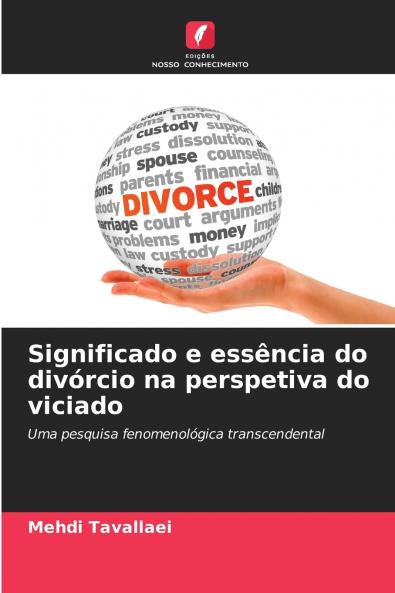 Significado e essência do divórcio na perspetiva do viciado