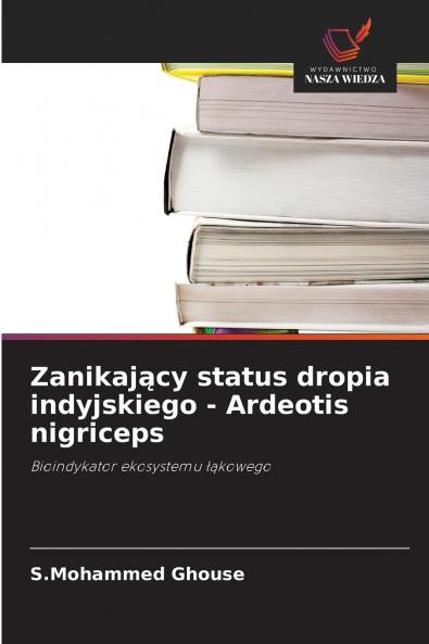 Zanikający status dropia indyjskiego - Ardeotis nigriceps