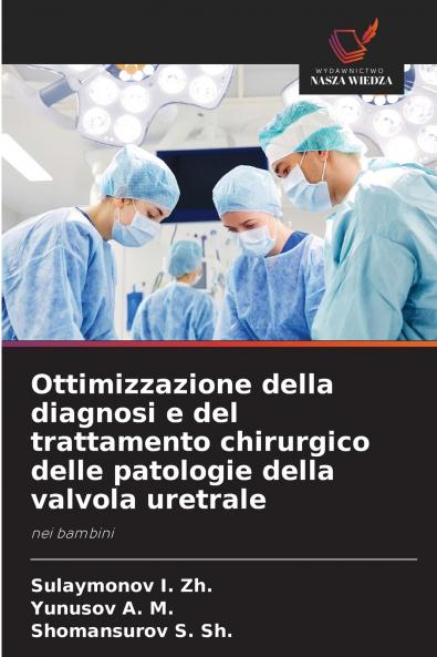 Ottimizzazione della diagnosi e del trattamento chirurgico delle patologie della valvola uretrale