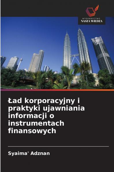 Ład korporacyjny i praktyki ujawniania informacji o instrumentach finansowych