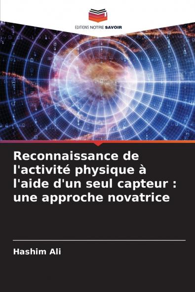 Reconnaissance de l'activité physique à l'aide d'un seul capteur