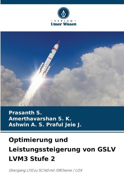 Optimierung und Leistungssteigerung von GSLV LVM3 Stufe 2