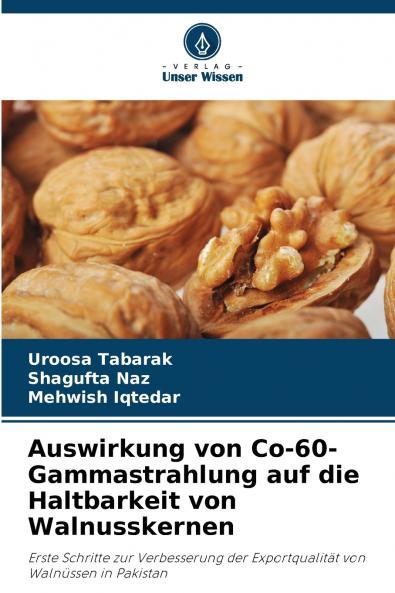 Auswirkung von Co-60-Gammastrahlung auf die Haltbarkeit von Walnusskernen