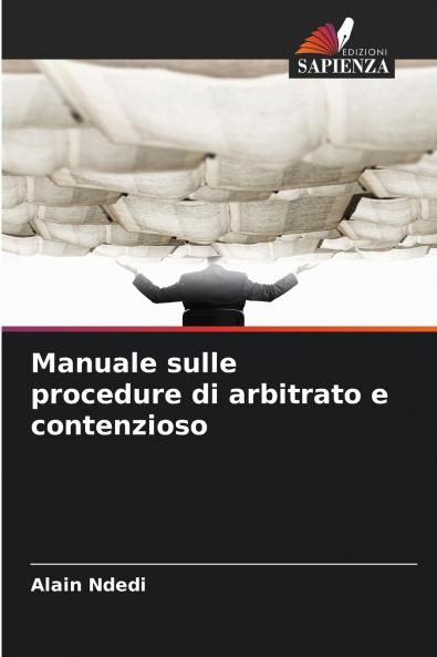 Manuale sulle procedure di arbitrato e contenzioso
