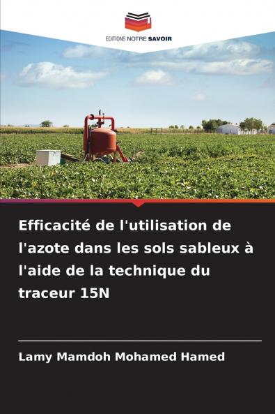 Efficacité de l'utilisation de l'azote dans les sols sableux à l'aide de la technique du traceur 15N