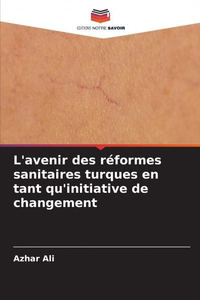 L'avenir des réformes sanitaires turques en tant qu'initiative de changement